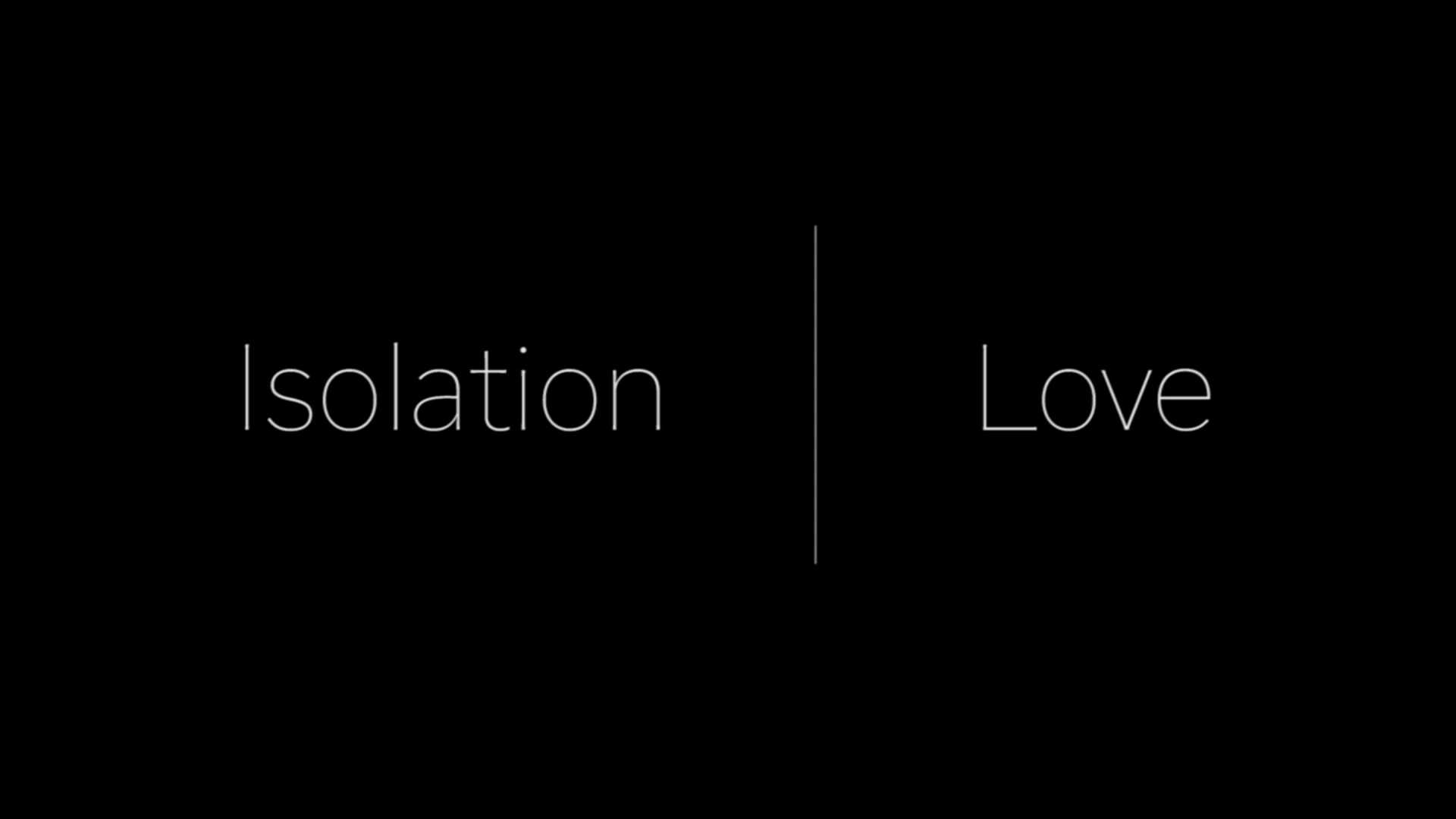 Isolation & Love