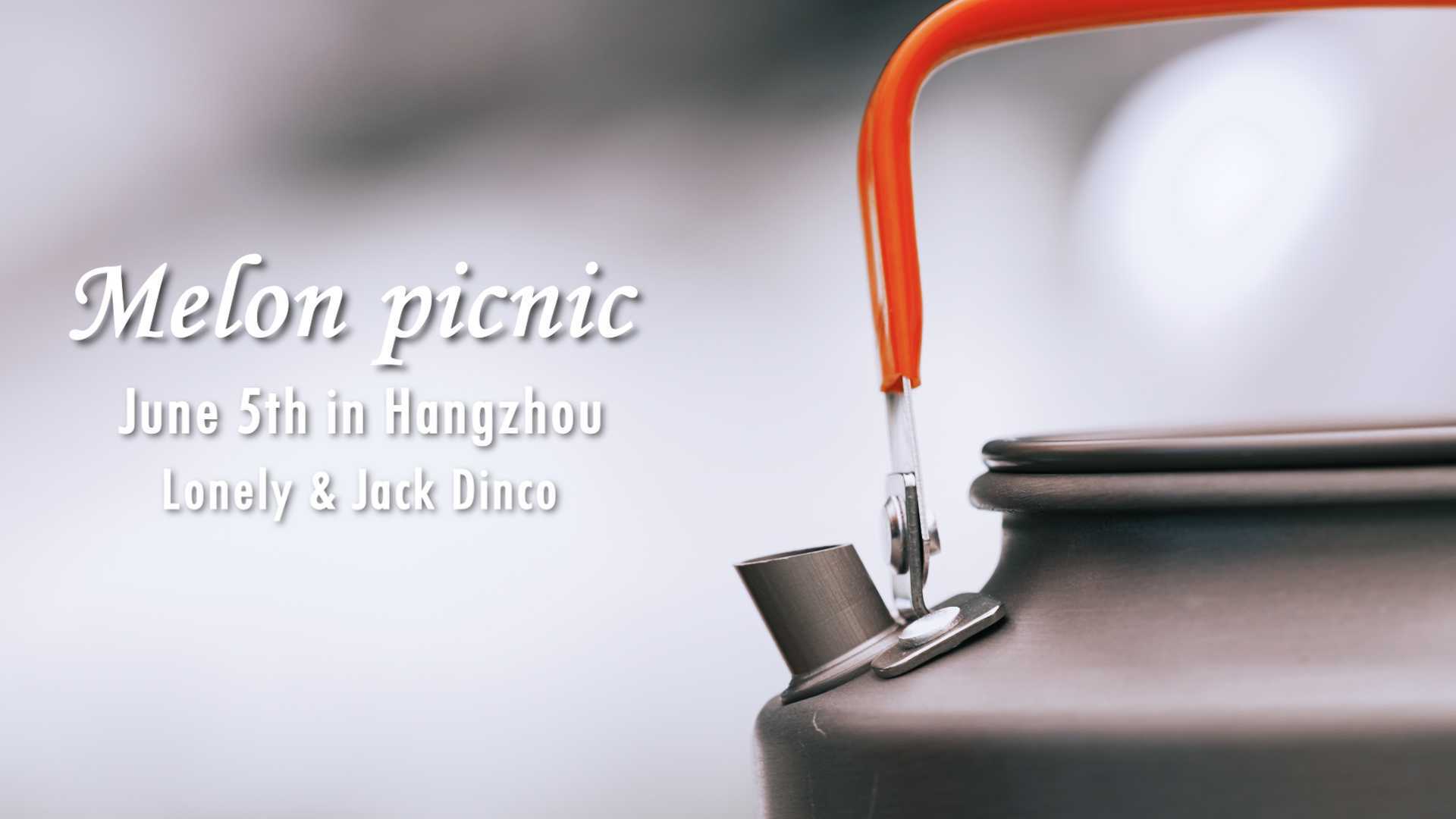 Melon picnic | June 5th in Hangzhou