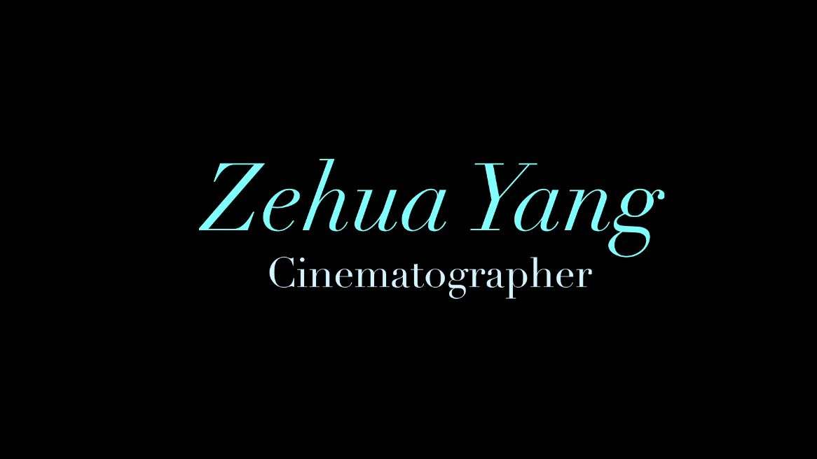 Zehua Yang 2021 Cinematography Showreel