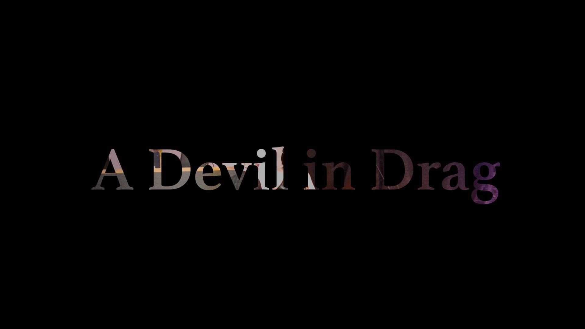 布里斯托大学电影电视系 Term 1 纪录短片《A Drag in Devil》