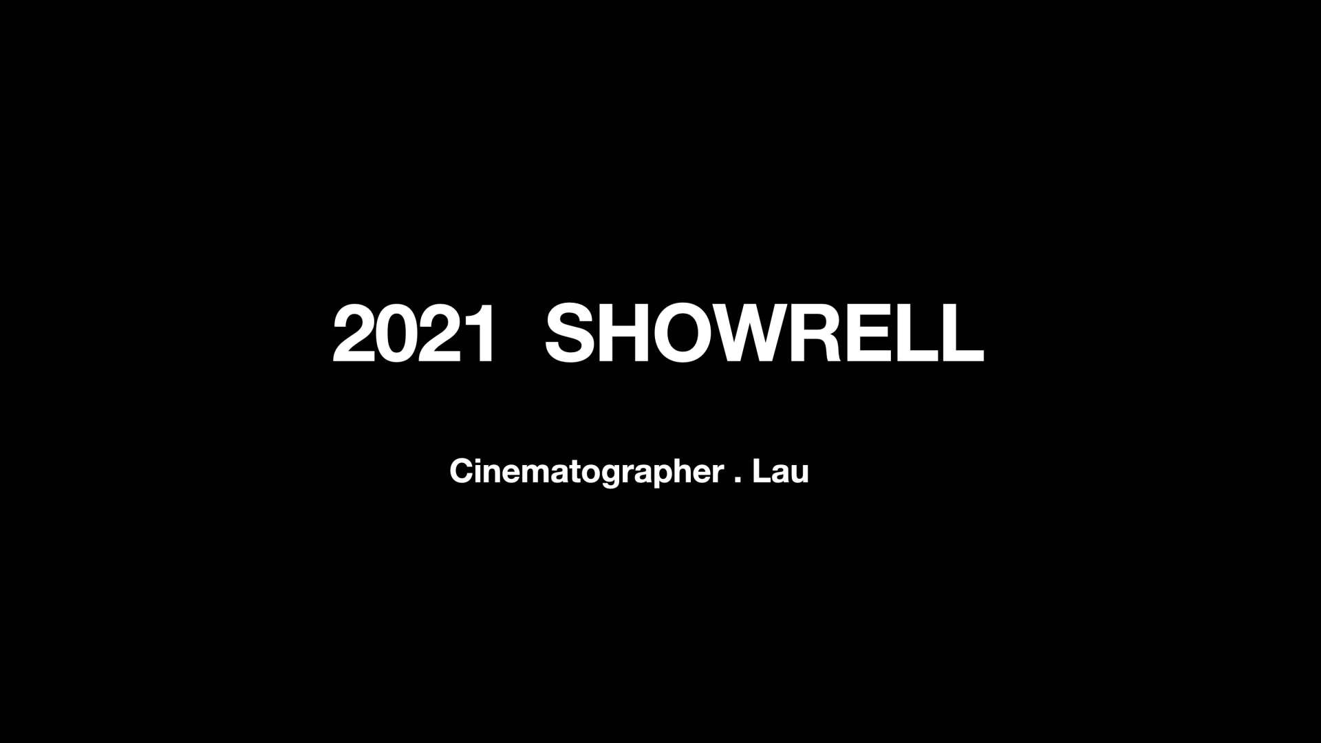 Cinematographer.Lau 2021 SHOWRELL