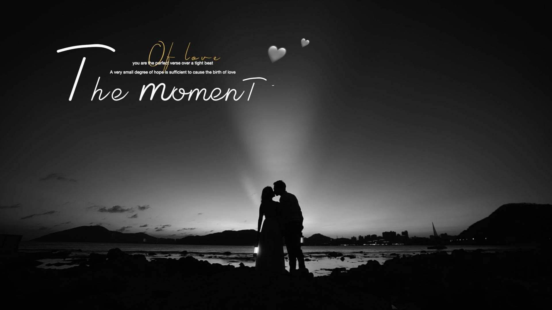 #THE MOMENT OF LOVE