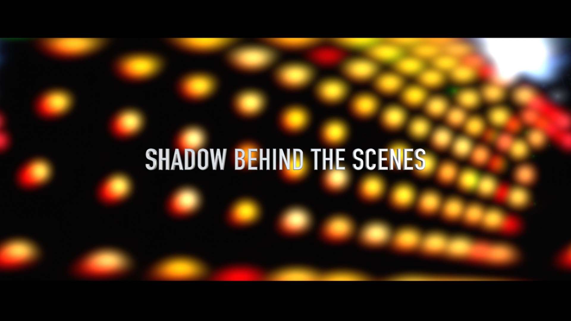Shadow behind The Scenes