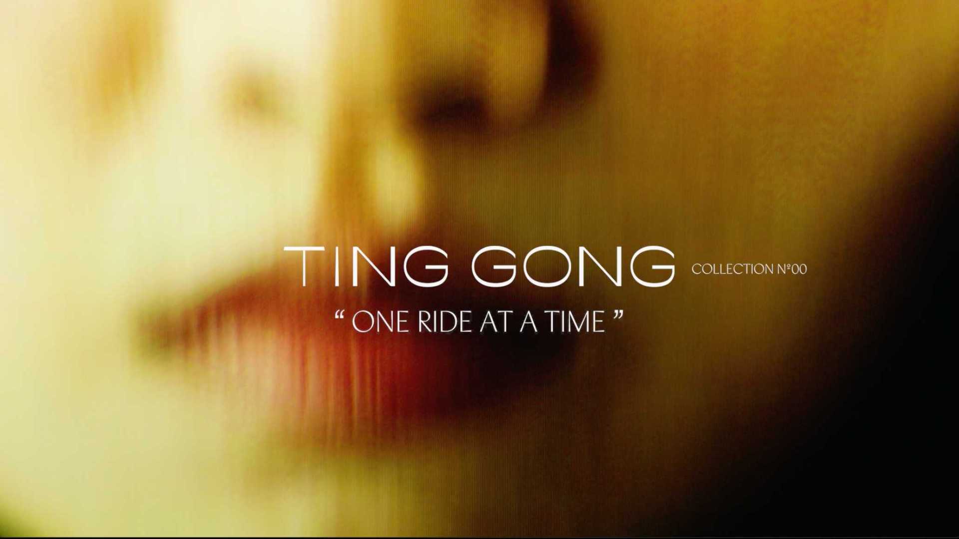 TING GONG ｜NO.00 “One Ride At a Time”