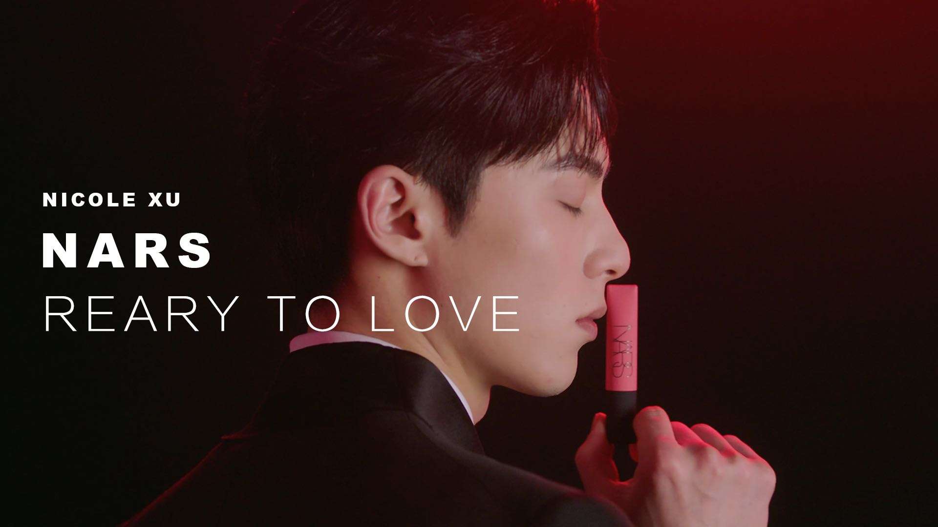READY TO LOVE - NARS with 王鹤棣