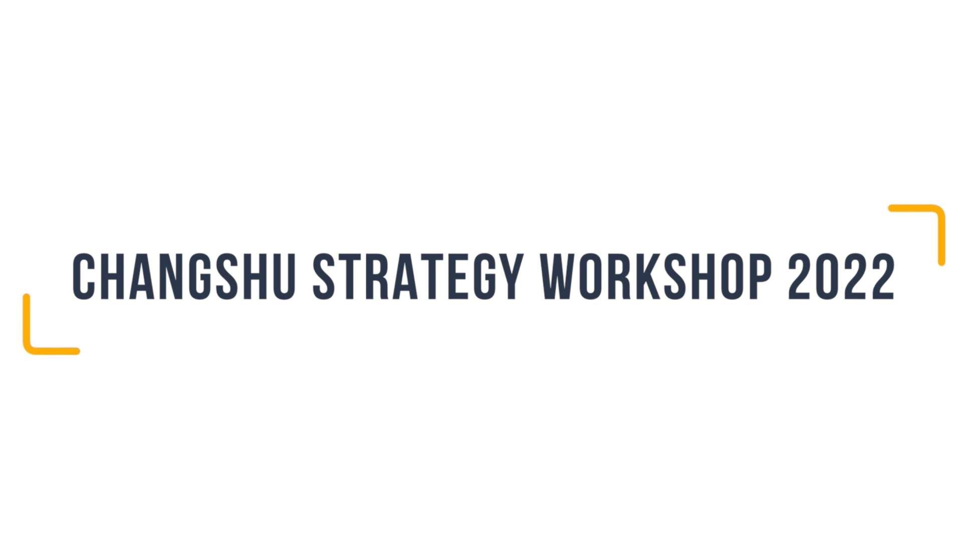 CHANGSHU STRATEGY WORKSHOP 2022