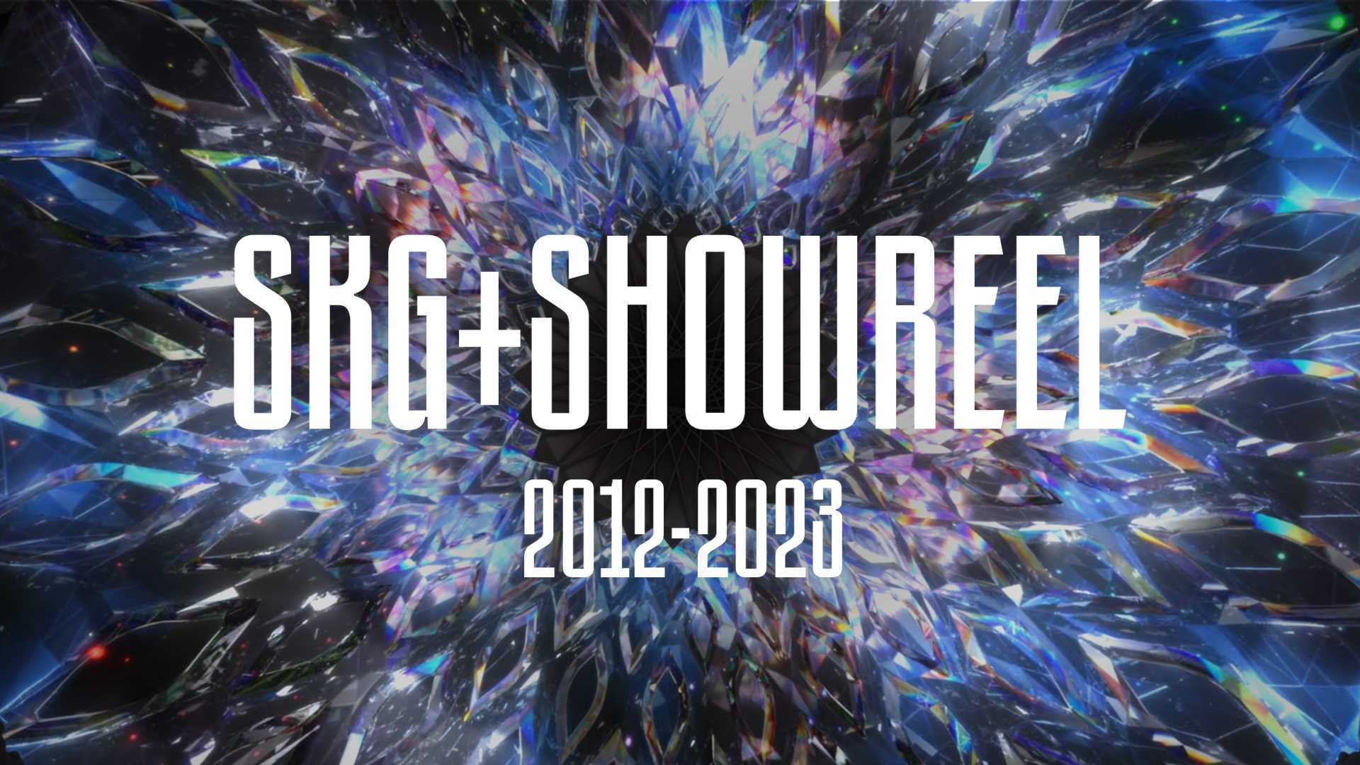 幻鲨SKG+ SHOWREEL「2012-2023」