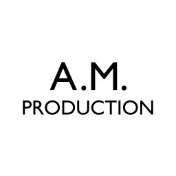 AM PRODUCTION
