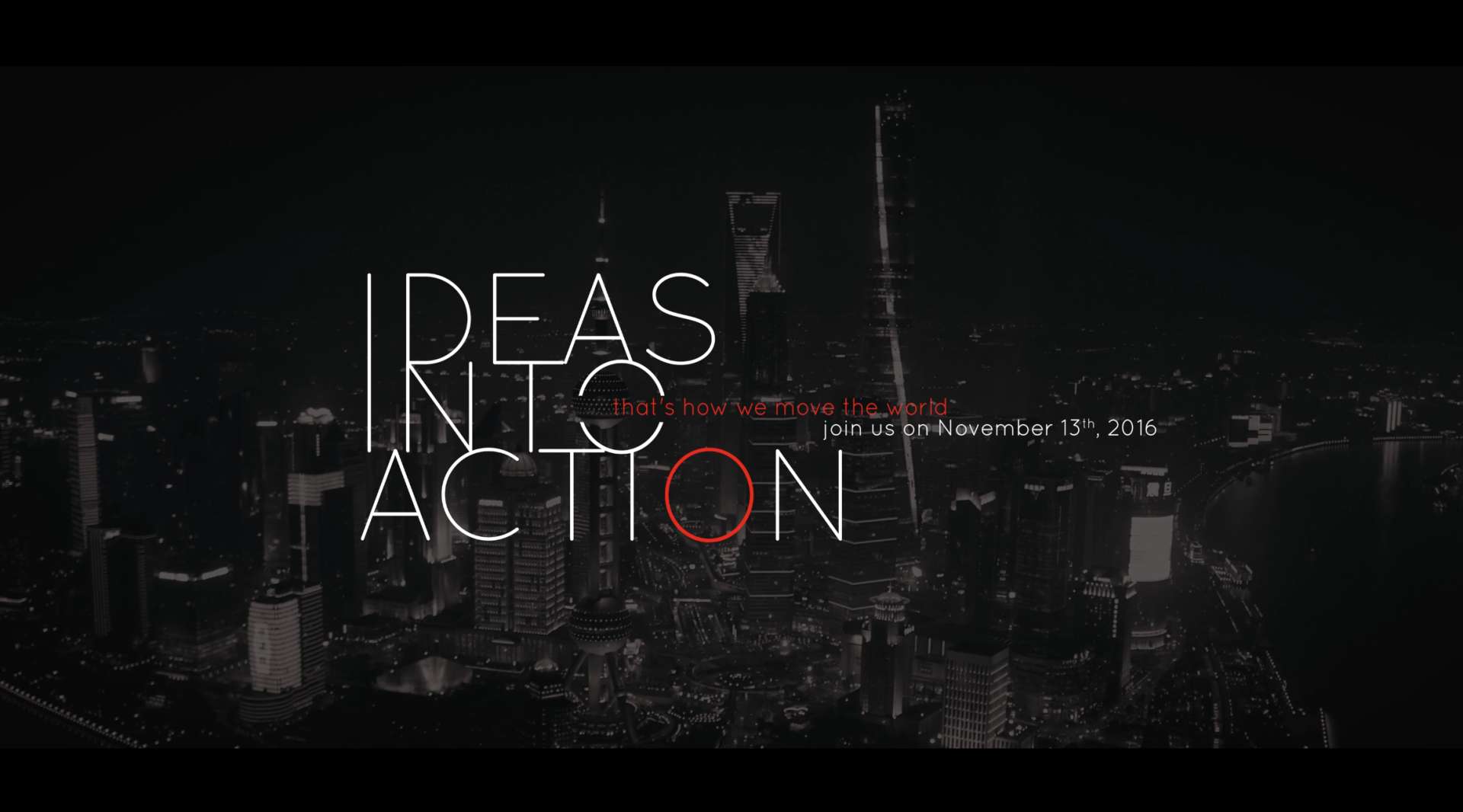 IDEAS INTO ACTION —— TEDx Lujiazui