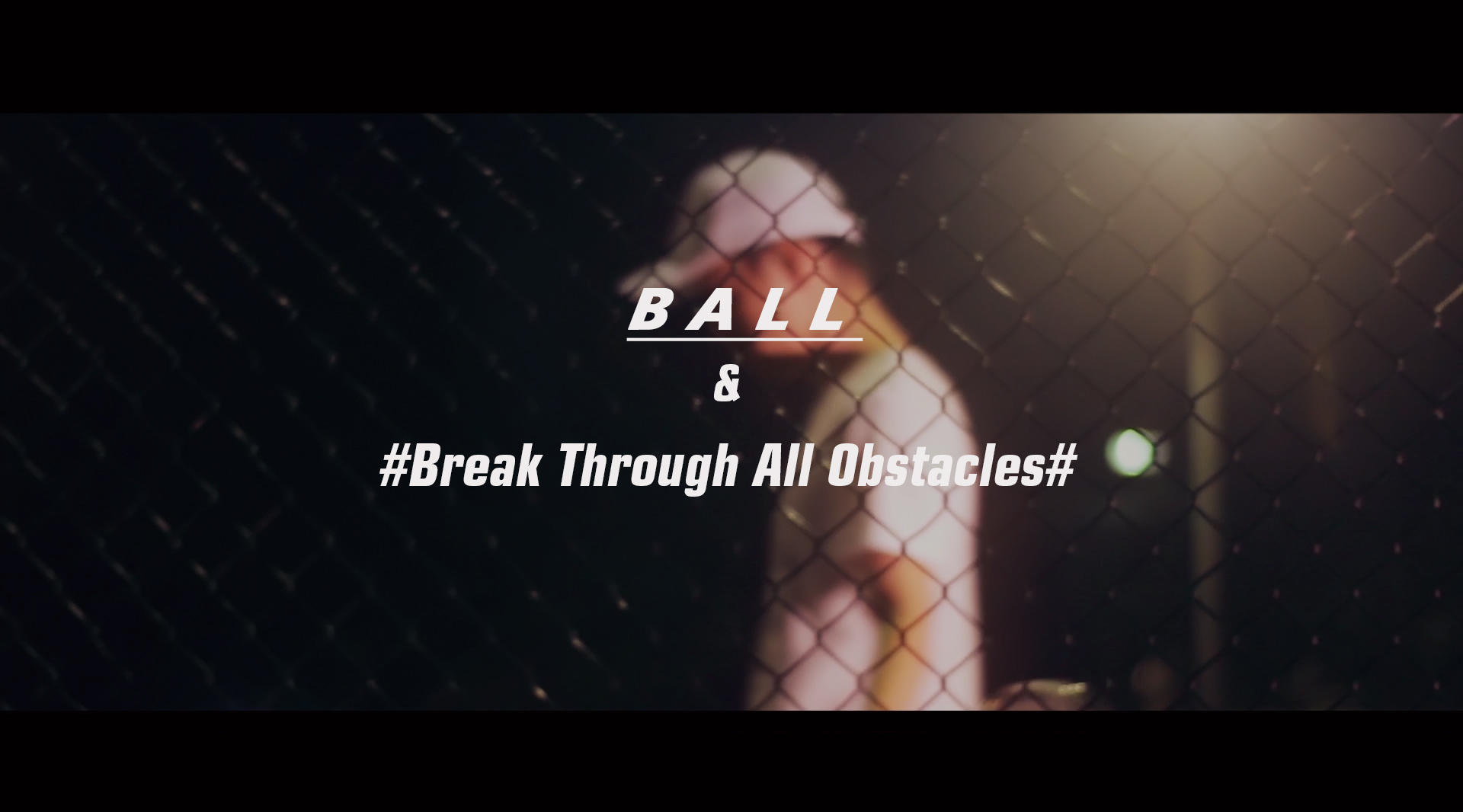 #Break Through All Obstacles#About Ball