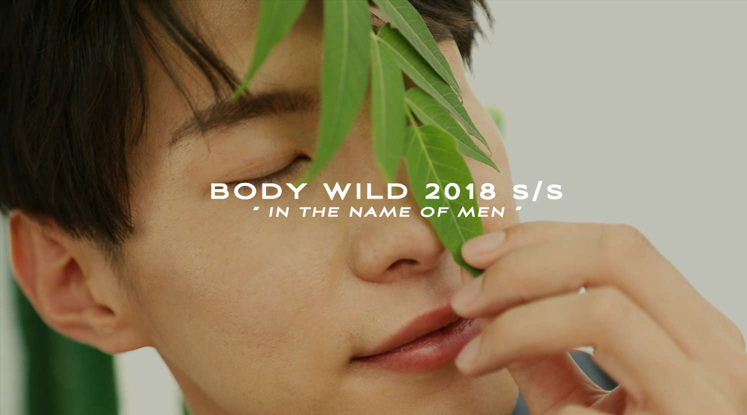 BODY WILD 2018 F/W LOOK 宣传视频短片 | @NEVERENDS_STUDIO