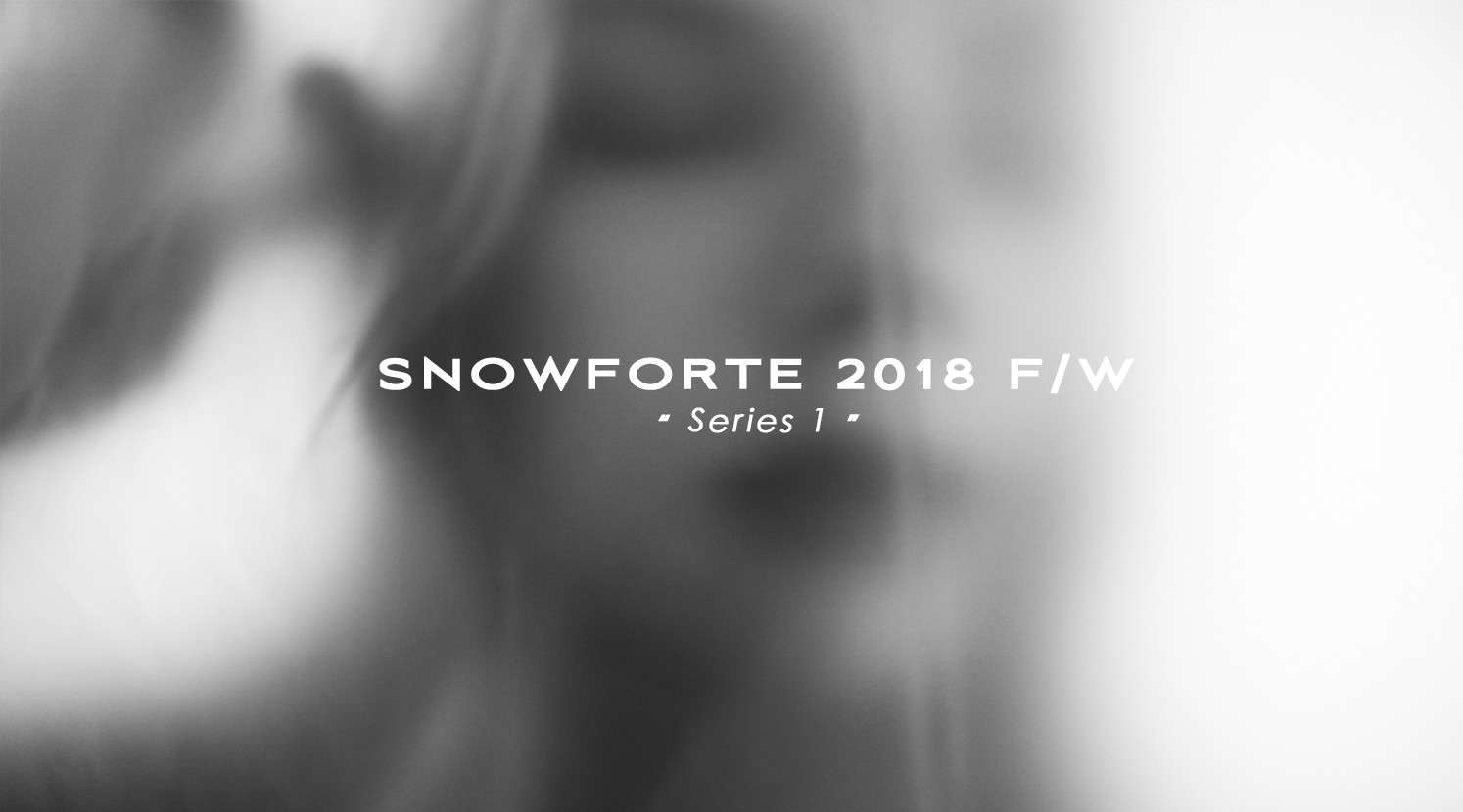 SNOWFORTE F/W "Series 1"
