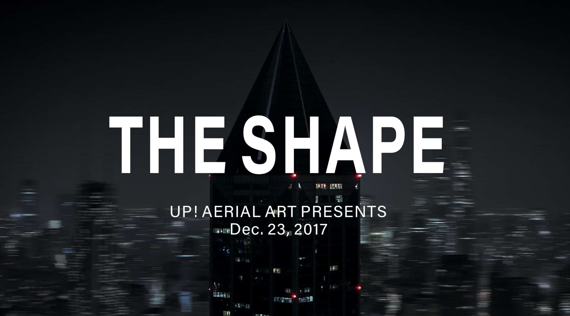 THE SHAPE ——UP! 2017年终作品