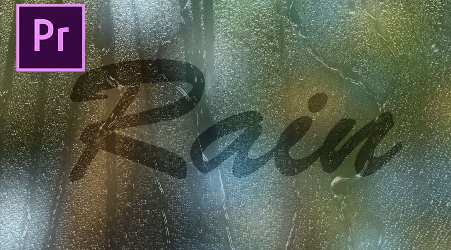 【PR教程】如何制作下雨玻璃文字的效果