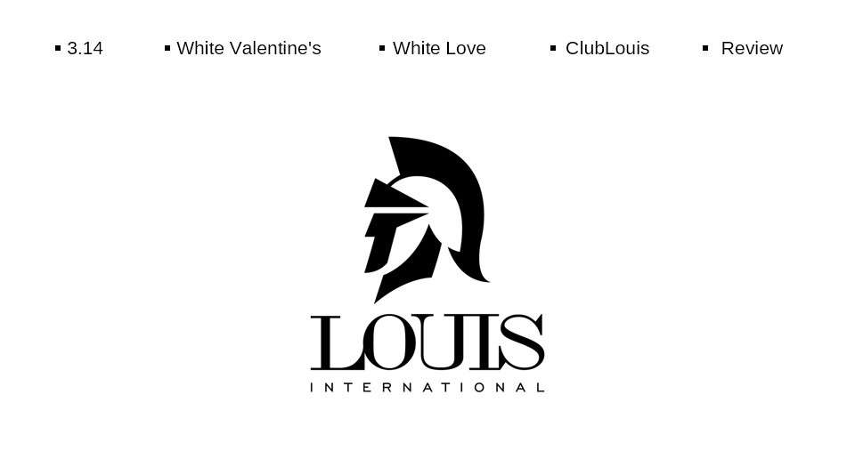 LOUIS·White Love | 所见即是所得