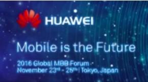 Huawei Global MBB Forum in Tokyo 2016