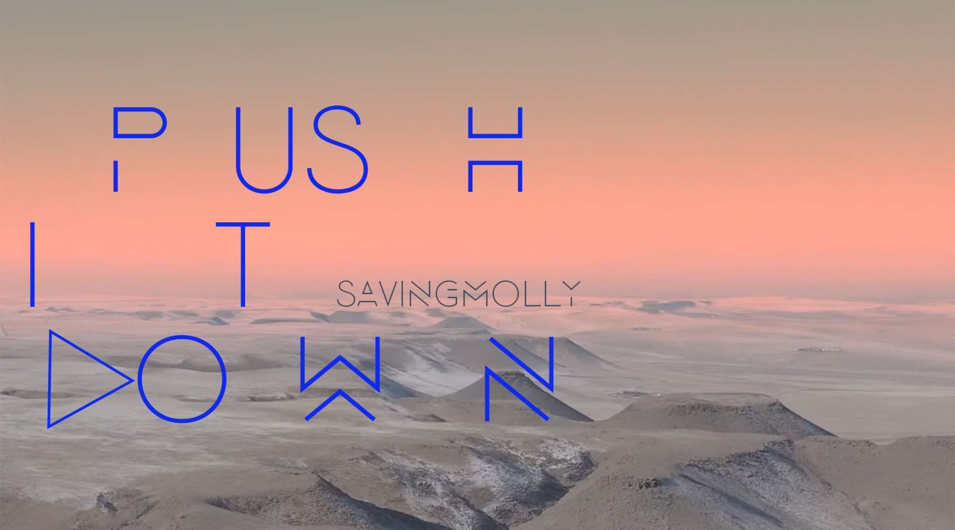 拯救茉莉乐队 / Saving Molly - Push It Down （Official MV)