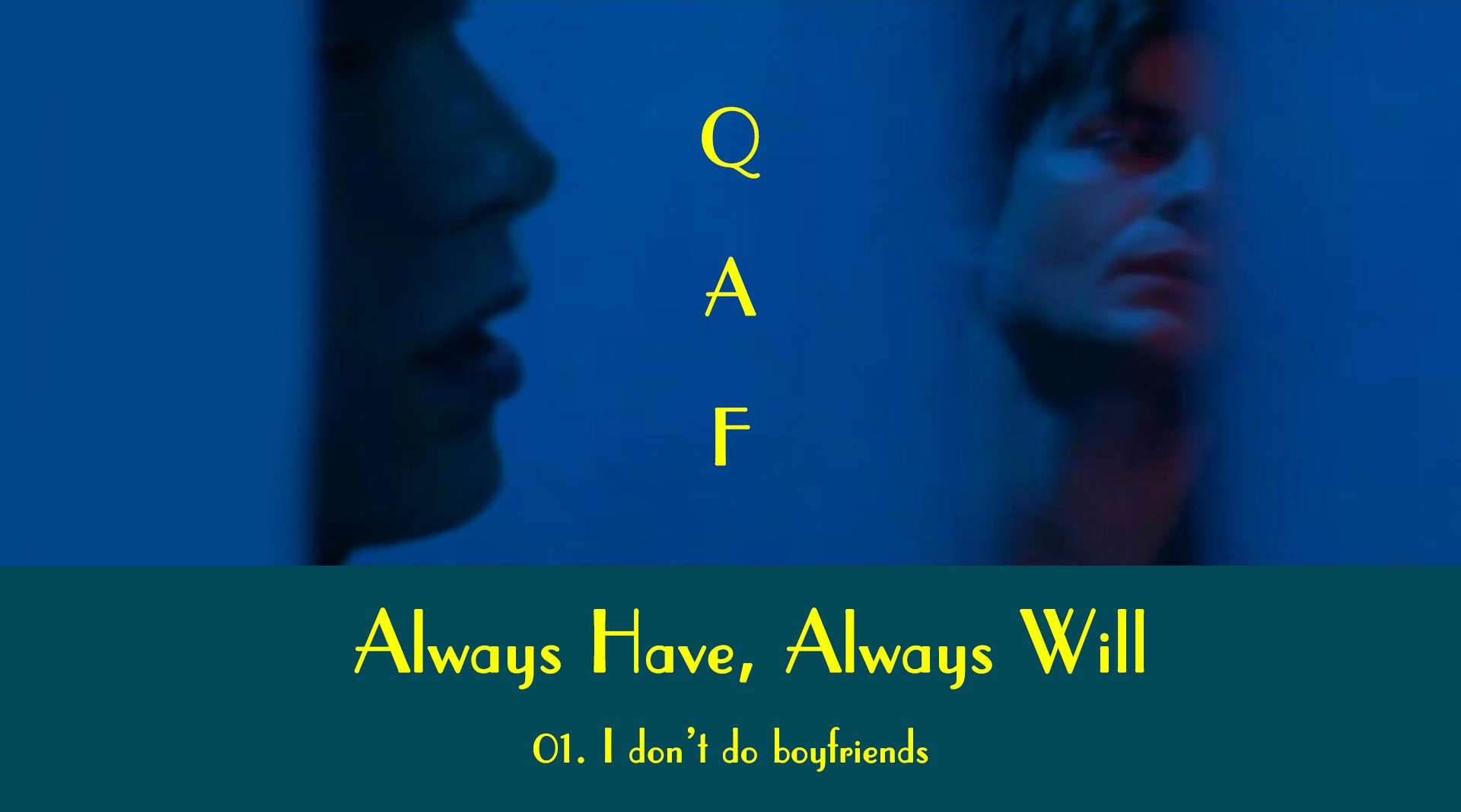 QAF | Always Have，Always Will
