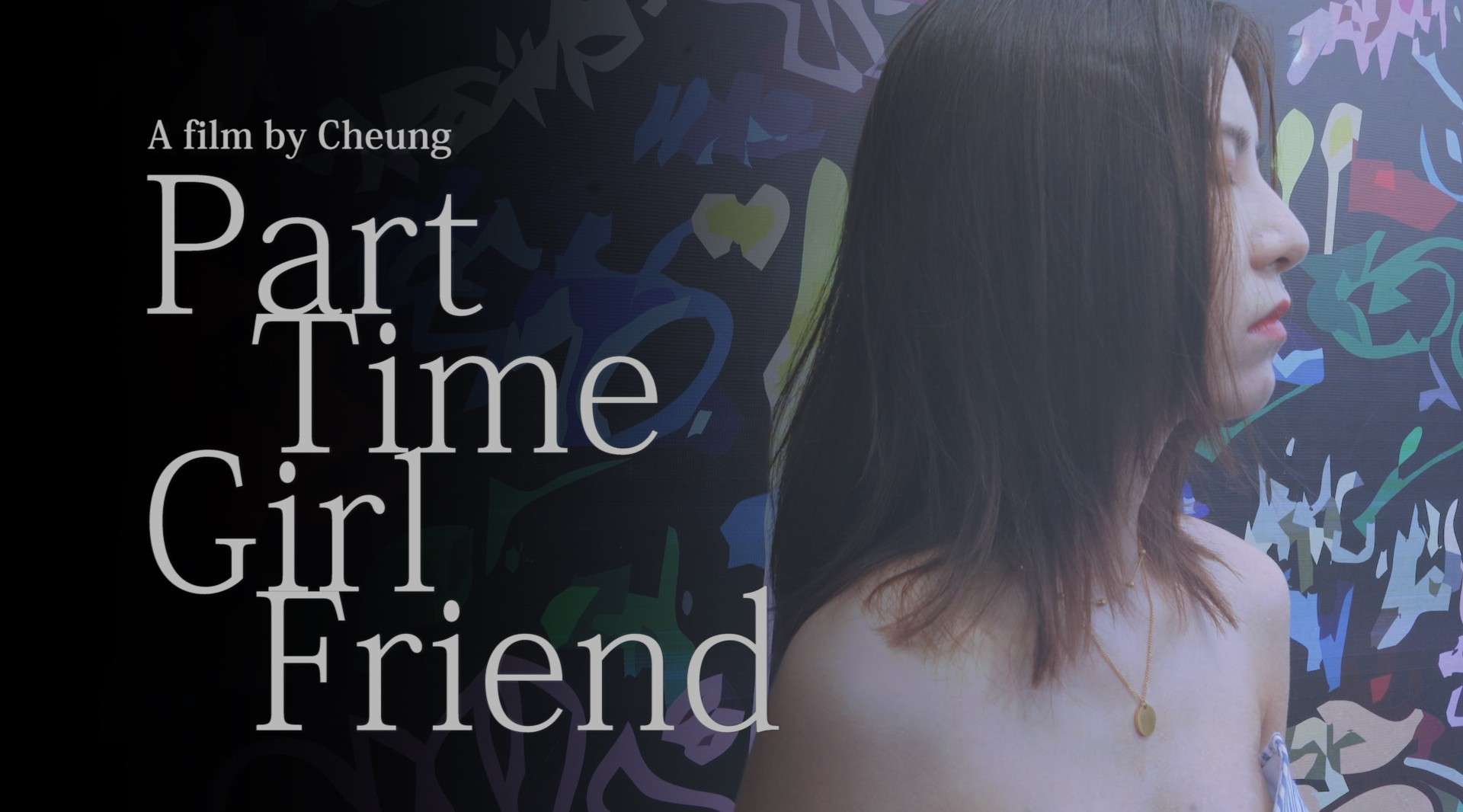 【迷幻】【意识流】Part Time Girl Friend