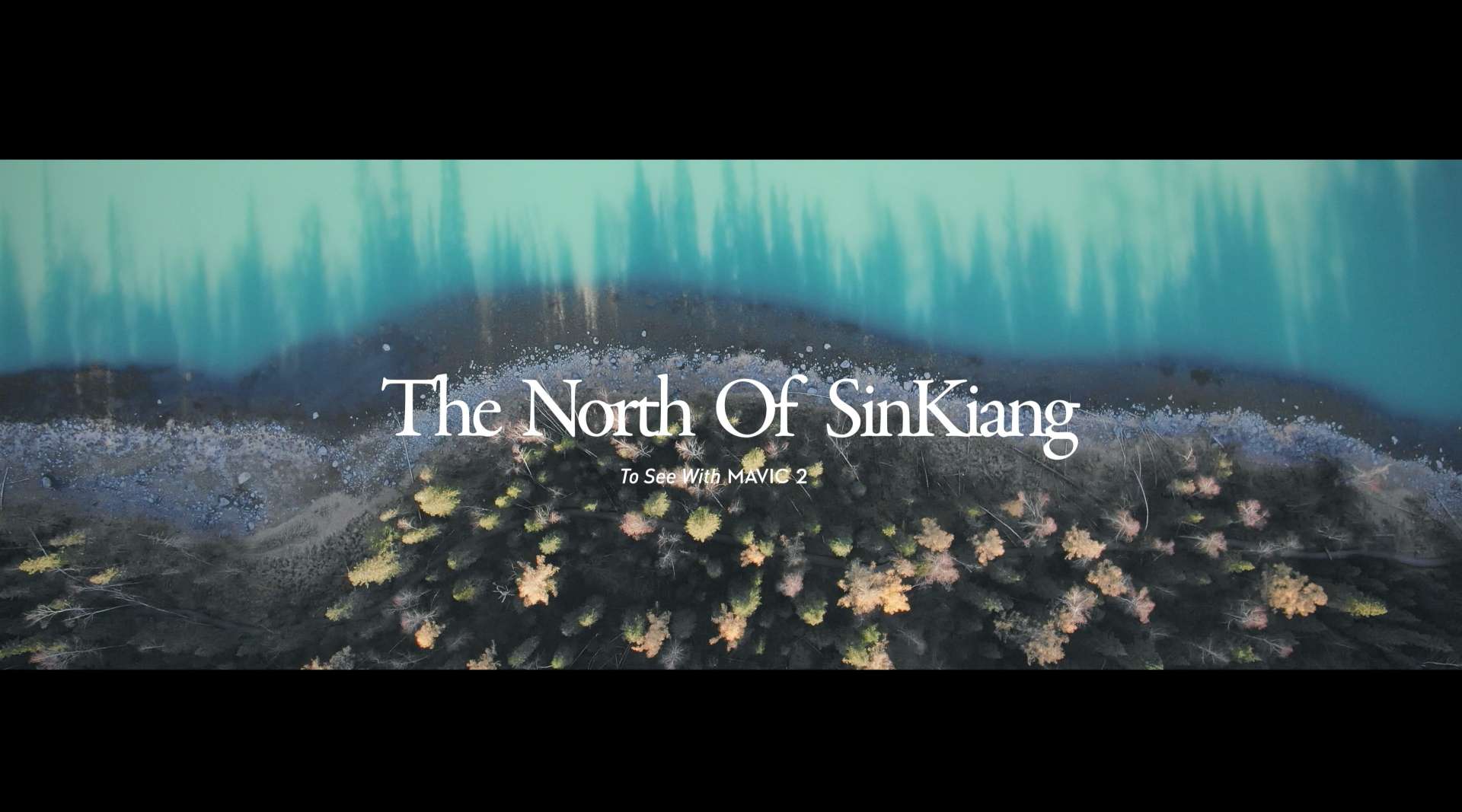 DJI x LocoLab 《The North Of SinKiang》