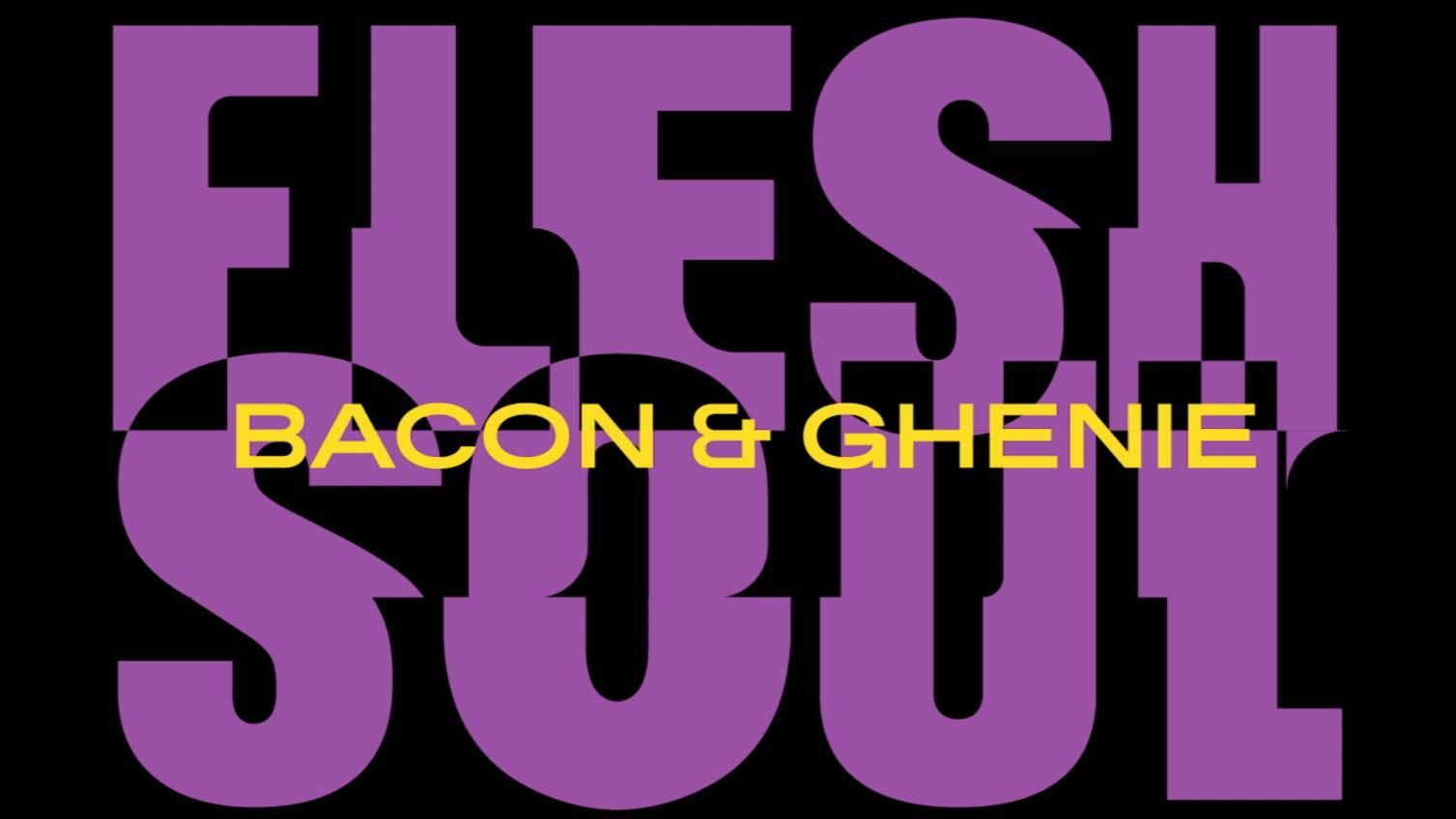 Flesh and Soul: Bacon/Ghenie