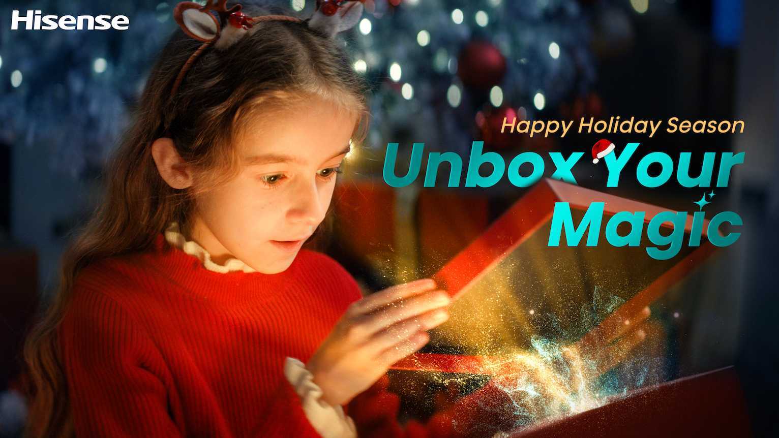 有为 X Hisense |《Unbox Your Magic》圣诞节TVC