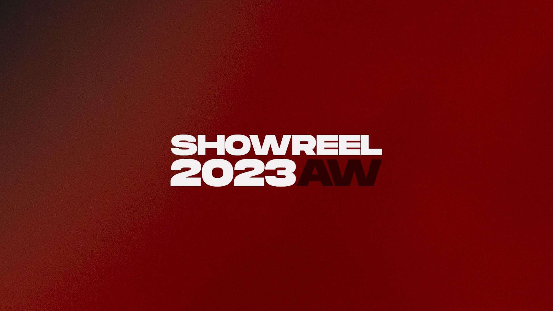 SHOWREEL A/W 2023