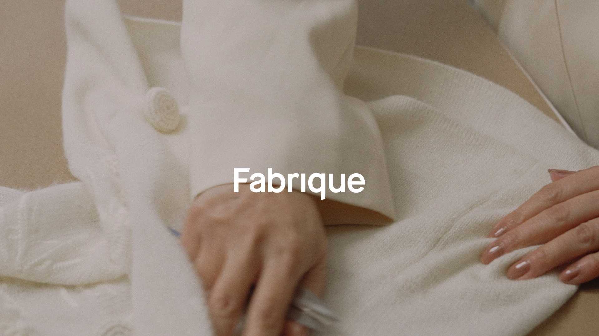 Fabrique 时装的诞生 臻藏工艺