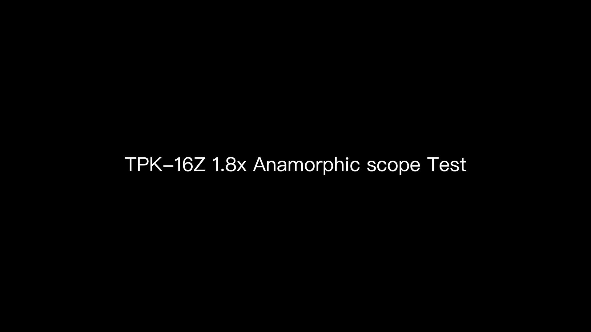 TPK-16Z 1.8x DIY Anamorphic 测试