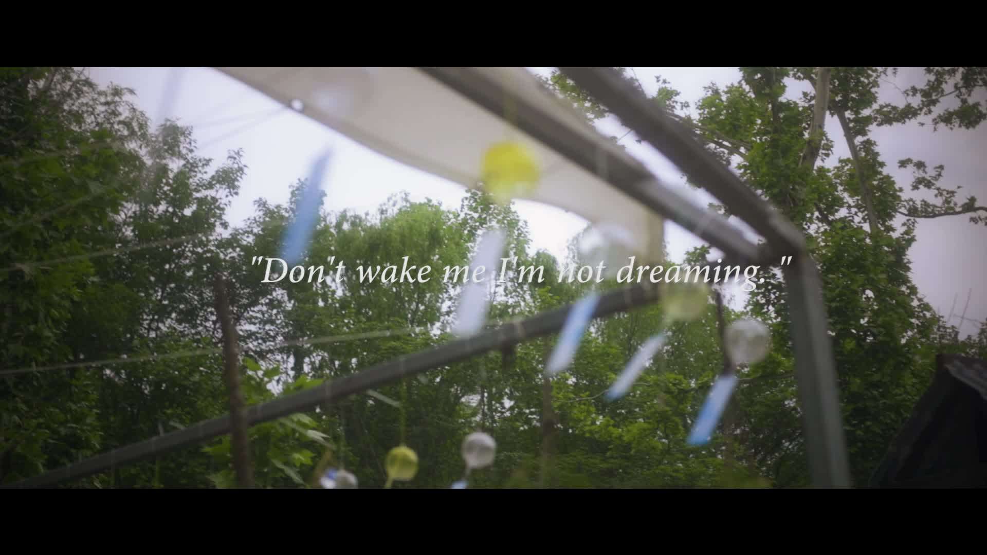 花絮MV<Don't wake me I'm not dreaming.